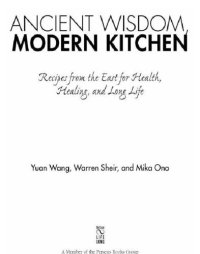 cover of the book Ancient Wisdom Modern Kitchen: Recipes from the East for Health, Healing and Long Life