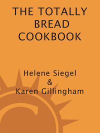 cover of the book The totally bread cookbook