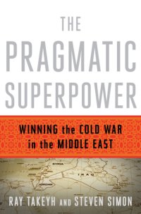 cover of the book The pragmatic superpower: winning the Cold War in the Middle East