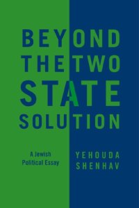 cover of the book Beyond the two-state solution: a Jewish political essay