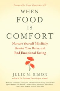 cover of the book When food is comfort: nurture yourself mindfully, rewire your brain, and end emotional eating