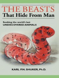 cover of the book The beasts that hide from man: seeking the world's last undiscovered animals