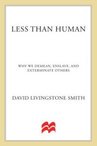 cover of the book Less than human: solving the puzzle of dehumanization