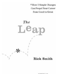 cover of the book The leap: how 3 simple changes can propel your career from good to great