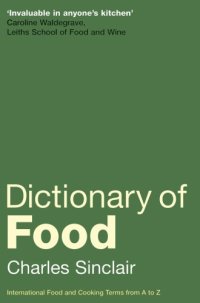 cover of the book Dictionary of food: international food and cooking terms from A to Z