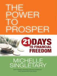 cover of the book The power to prosper: 21 days to financial freedom