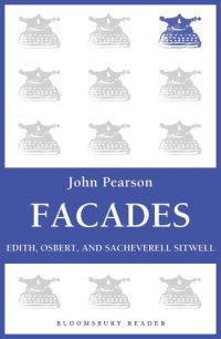 cover of the book Facades: Edith, Osbert, and Sacheverell Sitwell