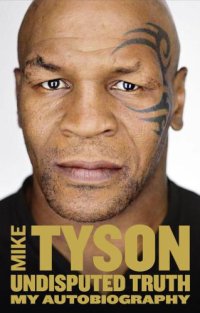 cover of the book Mike Tyson: Undisputed truth: my autobiography