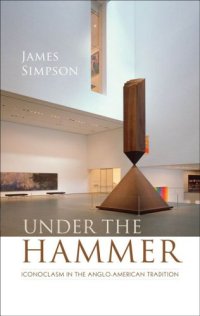 cover of the book Under the Hammer: Iconoclasm in the Anglo-American Tradition