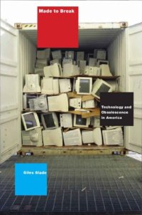 cover of the book Made to break: technology and obsolescence in America