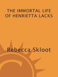 cover of the book The Immortal Life of Henrietta Lacks