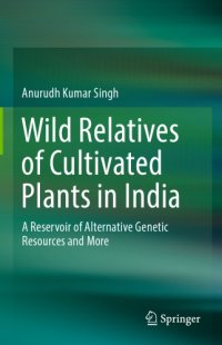 cover of the book Wild Relatives of Cultivated Plants in India: a Reservoir of Alternative Genetic Resources and More