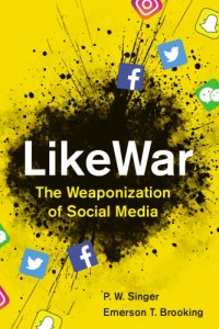 cover of the book LikeWar: the Weaponization of Social Media