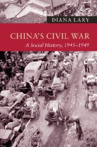 cover of the book China's Civil War: A Social History, 1945–1949