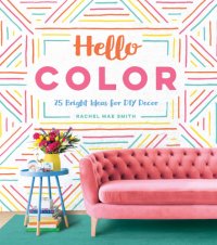 cover of the book Hello color: 25 bright ideas for DIY decor