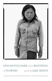 cover of the book Eyes bottle dark with a mouthful of flowers: poems