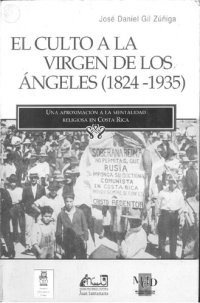 cover of the book El culto a la Virgen de los Ángeles (1824-1935). Una aproximación a la mentalidad religiosa en Costa Rica