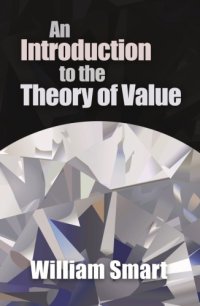 cover of the book An introduction to the theory of value: on the lines of Menger, Wieser, and Böhm-Bawerk