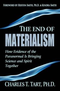 cover of the book The end of materialism: how evidence of the paranormal is bringing science and spirit together