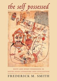 cover of the book The Self Possessed Deity and Spirit Possession in South Asian Literature and Civilization