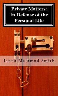 cover of the book Private Matters: In Defense of the Personal Life