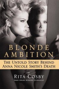 cover of the book Blonde Ambition: The Untold Story Behind Anna Nicole Smith's Death