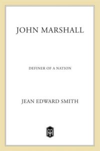 cover of the book John Marshall: Definer of a Nation