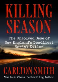 cover of the book Killing season: the unsolved case of New England's deadliest serial killer