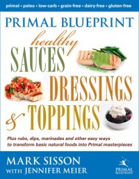 cover of the book Primal Blueprint healthy sauces, dressings & toppings