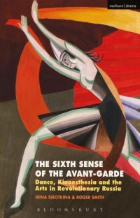 cover of the book The Sixth Sense of the Avant-Garde: Dance, Kinaesthesia and the Arts in Revolutionary Russia