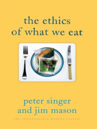 cover of the book The Ethics of What We Eat