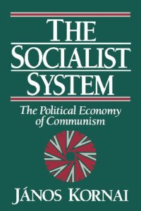 cover of the book The Socialist System: The Political Economy Of Communism