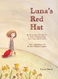 cover of the book Luna's red hat: an illustrated storybook to help children cope with loss and suicide