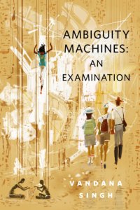 cover of the book Ambiguity machines--an examination