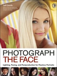 cover of the book Photograph the Face: Lighting, Posing, and Postproduction Techniques for Flawless Portraits