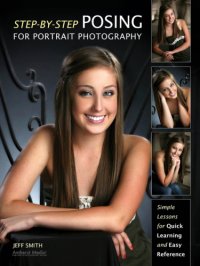 cover of the book Step-By-Step Posing for Portrait Photography: Simple Lessons for Quick Learning and Reference