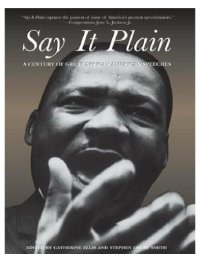 cover of the book Say it plain: a century of great African American speeches