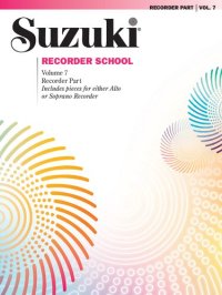 cover of the book Suzuki Recorder School (Soprano and Alto Recorder), Vol 7: Recorder Part