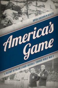 cover of the book America's game: a history of major league baseball through World War II