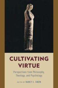 cover of the book Cultivating virtue: perspectives from philosophy, theology, and psychology