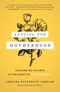 cover of the book Longing for Motherhood: Holding On to Hope in the Midst of Childlessness