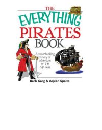 cover of the book The Everything Pirates Book: a Swashbuckling History of Adventure on the High Seas