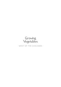 cover of the book Growing vegetables west of the cascades: the complete guide to organic gardening