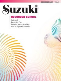 cover of the book Suzuki Recorder School Volume 5 (Soprano and Alto), Recorder Part