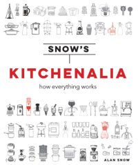 cover of the book Snow's Kitchenalia: How everything works