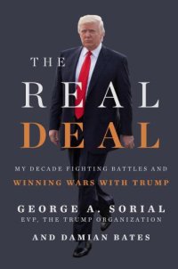 cover of the book The Real Deal: My Decade Fighting Battles and Winning Wars with Trump