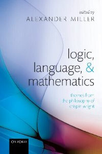 cover of the book Logic, Language, and Mathematics: Themes from the Philosophy of Crispin Wright