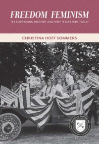 cover of the book Freedom Feminism: Its Surprising History and Why It Matters Today