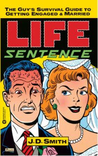 cover of the book Life sentence: the guy's survival guide to getting engaged and married