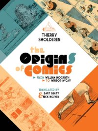 cover of the book The origins of comics: from William Hogarth to Winsor McCay